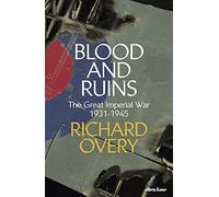 Blood and Ruins: The Great Imperial War, 1931-1945