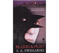 Blood and Rust S. A. Swiniarski (Auteur)