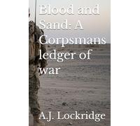Blood and Sand: A Corpsmans ledger of war