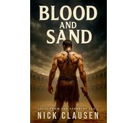 Blood and Sand: A Historical Gladiator Thriller