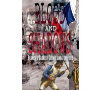 Blood and Shadows: France's Darkest Crimes and Tragedies