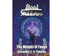 Blood and Shadows: The Weight of Fangs