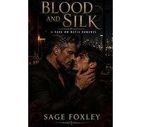 Blood and Silk: A Dark MM Mafia Romance