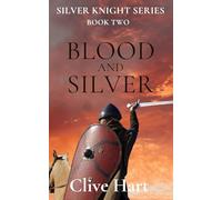 Blood and Silver: Book Two in the Silver Knight Series