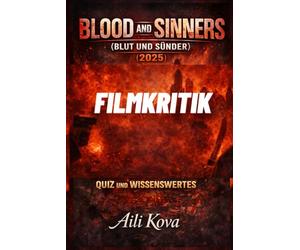 BLOOD AND SINNERS BLUT UND SÜNDER 2025 FILMKRITIK: QUIZ UND WISSENSWERTES