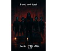 Blood and Steel: A Jax Ryder Story