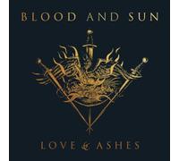Blood and Sun - Love & Ashes