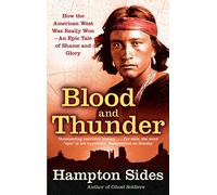 Blood And Thunder: An Epic of the American West