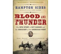 Blood and Thunder: The Epic Story of Kit Carson and the Conquest of the American West.