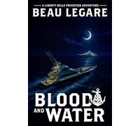 Blood and Water: A Liberty Belle Privateering Adventure