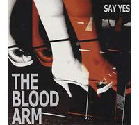 Blood Arm, the - Say Yes [Import]