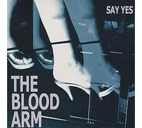 Blood Arm, the - Say Yes [Import]