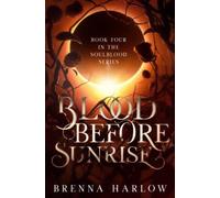 Blood Before Sunrise (The Soulblood Series)