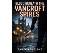 Blood Beneath the Vancroft Spires