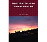 Blood Biters First Wave and Children of War by ross chandler ross chandler (Auteur)