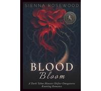 Blood Bloom: A Dark Taboo Monster Shifter Omegaverse Knotting Romance