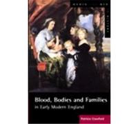 Blood, Bodies and Families, Women and Men in History Series Patricia Crawford (Auteur)