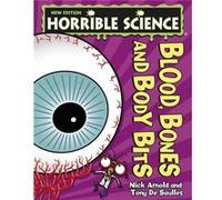 Blood, Bones and Body Bits (Horrible Science) Arnold, Nick (Auteur)