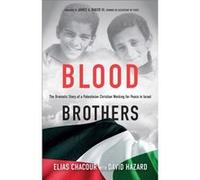 Blood Brothers The Dramatic Story of a Palestinian Christian Working for Peace in Israel by James Baker Iii James Baker Iii (Auteur)