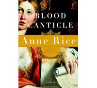 Blood Canticle: The Vampire Chronicles