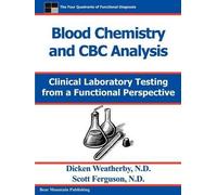 Blood Chemistry and CBC Analysis: Clinical Laboratory Testing from a Functional Perspective