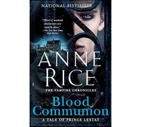 Blood Communion: A Tale of Prince Lestat