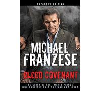 Blood Covenant: The Story of the "Mafia Prince" Who Publicly Quit the Mob and Lived