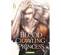 Blood-Crawling Princess - Tome 6