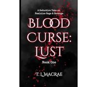 Blood Curse: Lust: A Seductive Take on Feminine Rage & Revenge