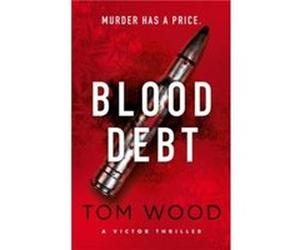 Blood Debt by Tom Wood Tom Wood (Auteur)