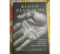 Blood Diamonds: Tracing the Deadly Path of the World's Most Precious Stones