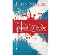 Blood Divide: A Novel Of Flodden Field Sadler, John (Auteur)