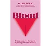 Blood - Dr. Jennifer Gunter - Little Brown Book Group - Livre en Anglais - Paperback Dr. Jennifer GunterDr. Jennifer Gunter (Auteur)
