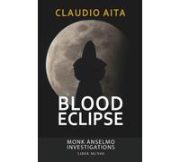 Blood Eclipse: Monk Anselmo Investigations