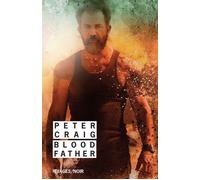 Blood father Edition couv. film - Peter Craig - Rivages - Poche - Roman