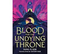 Blood for the Undying Throne: Book Two of the Bleeding Empire