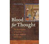 Blood For Thought - The Reinvention Of Sacrifice In Early Rabbinic Literature