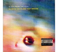 Blood From the Soul - to Spite The Gland That Breeds
