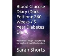 Blood Glucose Diary (Dark Edition): 260 Weeks / 5-Year Diabetes Diary for mmol/L Readings, HbA1c, Insulin, Carbs & Notes: Discreet black design - ... & bedtime logs, medication and trend reviews