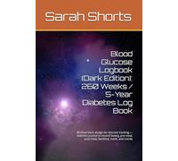 Blood Glucose Logbook (Dark Edition): 260 Weeks / 5-Year Diabetes Log Book for Daily Readings, A1C, Insulin, Carbs & Notes: Minimal black design for ... post-meal, bedtime, meds, and trends