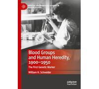 Blood Groups and Human Heredity, 1900-1950: The First Genetic Marker