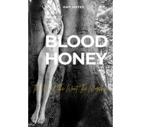 Blood Honey: The Wound. The Want. The Worship.
