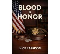 Blood & Honor Military Service, the Law, and the Cost of Institutional Failure - Nick Harrison - Columbia Heights Press - ebook (ePub) - Livre