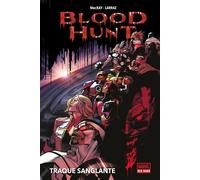Blood Hunt : Traque sanglante - Jed MacKay - Panini Comics - cartonné - Comics