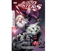 Marvel Comics – Blood Hunters: Once More into the Darkness