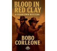 Blood in Red Clay: A Cedartown Western