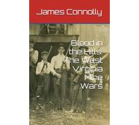 Blood in the Hills: The West Virginia Mine Wars