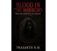 Blood in the Mirrors: What stares back isn’t you anymore
