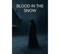BLOOD IN THE SNOW