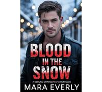 BLOOD IN THE SNOW: A Second Chance Mafia Romance